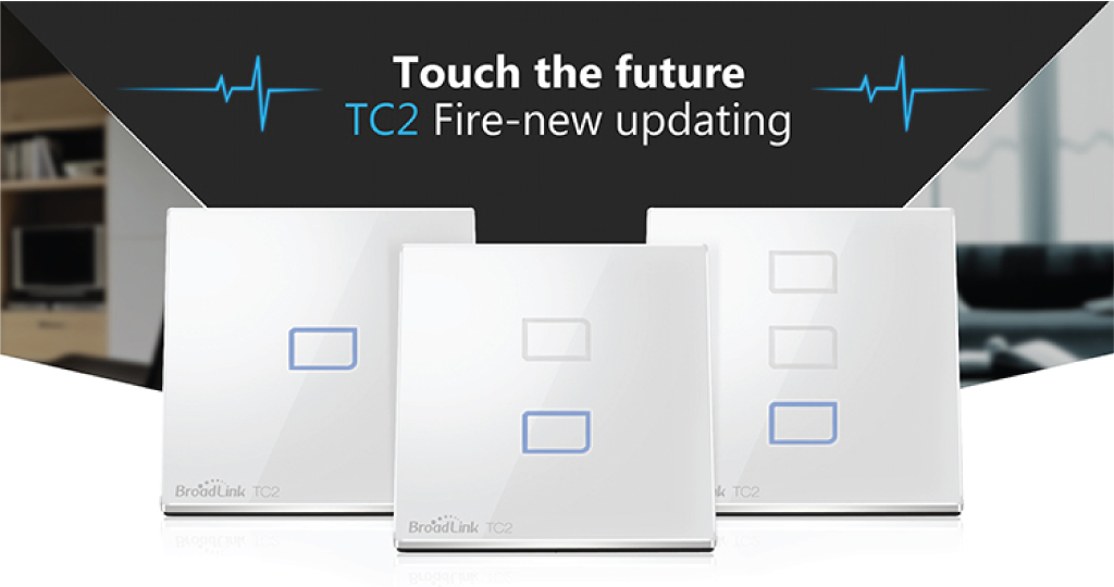 Touch the future - Broadlink touch screen wall switches